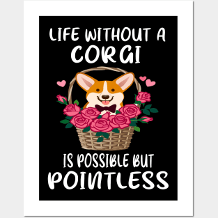 Life Without A Corgi Is Possible But Pointless (140) Posters and Art